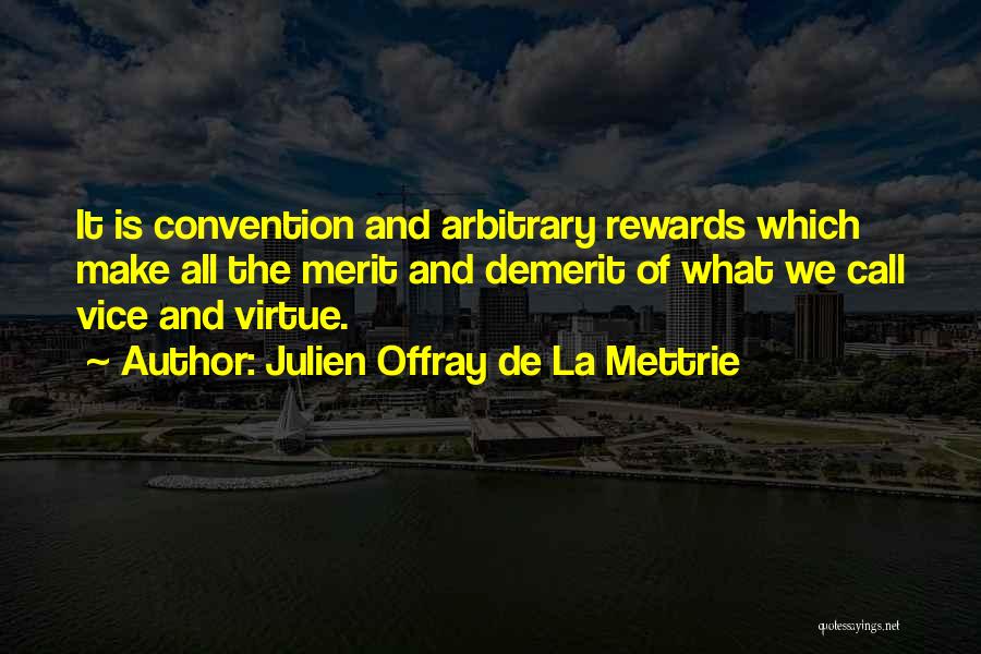 Demerit Quotes By Julien Offray De La Mettrie