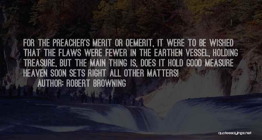 Demerit Quotes By Robert Browning