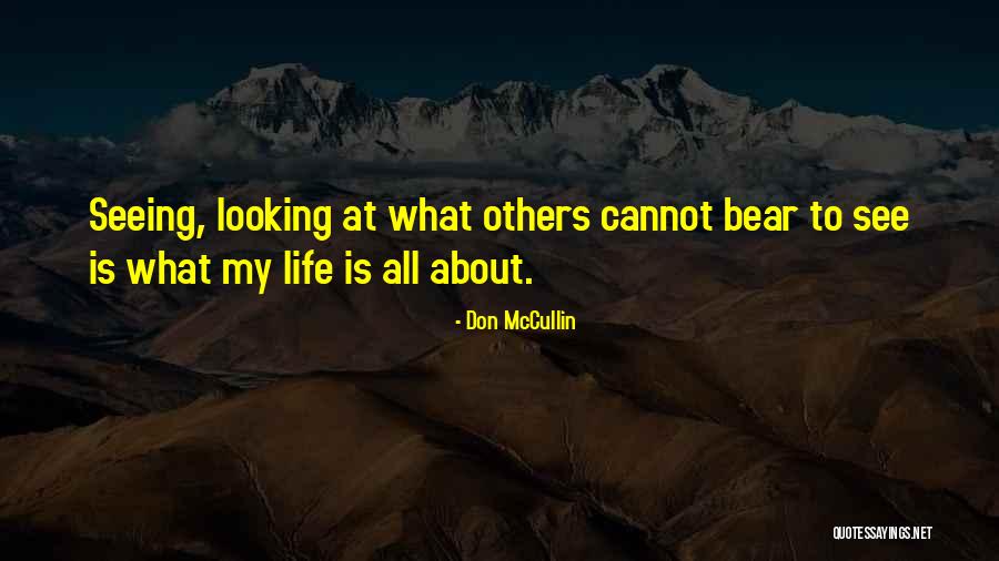 Demesio Srautas Quotes By Don McCullin Demesio Srautas Quotes By Don McCullin