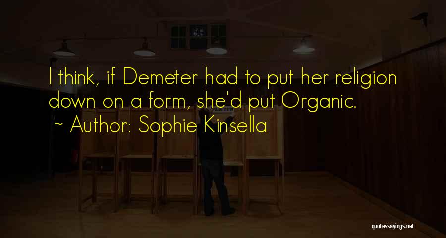 Demeter Quotes By Sophie Kinsella