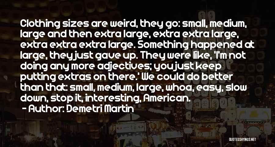 Demetri Martin Quotes 803974