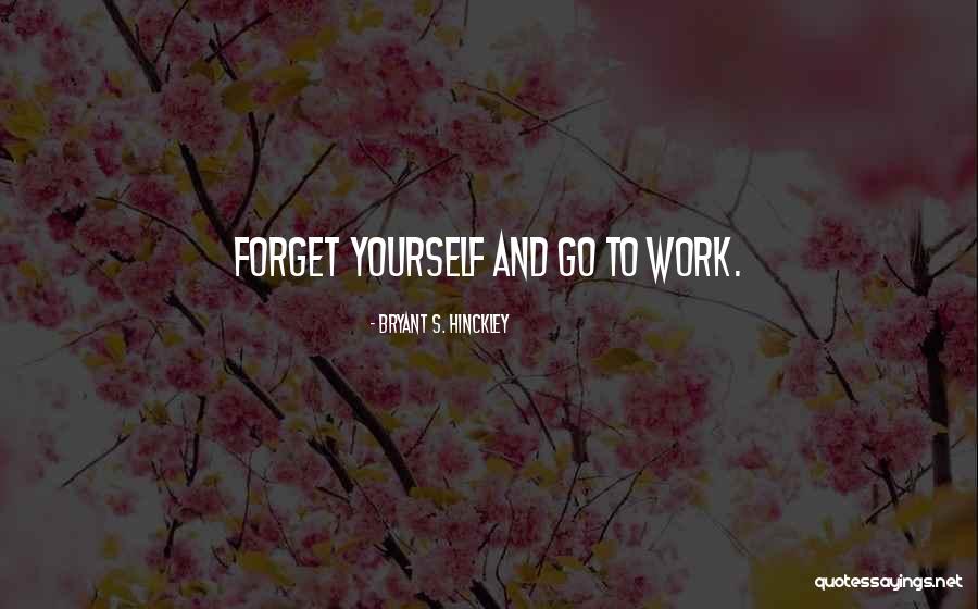 Demetrick Housewrights Quotes By Bryant S. Hinckley Demetrick Housewrights Quotes By Bryant S. Hinckley