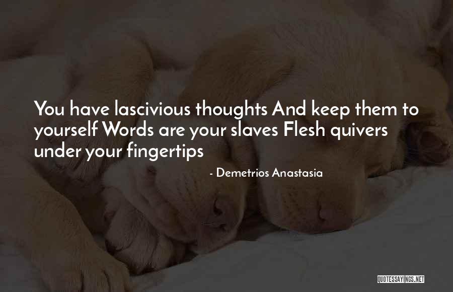 Demetrios Anastasia Quotes 2062073 Demetrios Anastasia Quotes 2062073