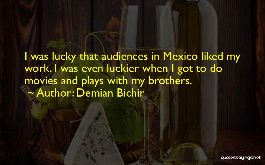 Demian Bichir Quotes 1607652