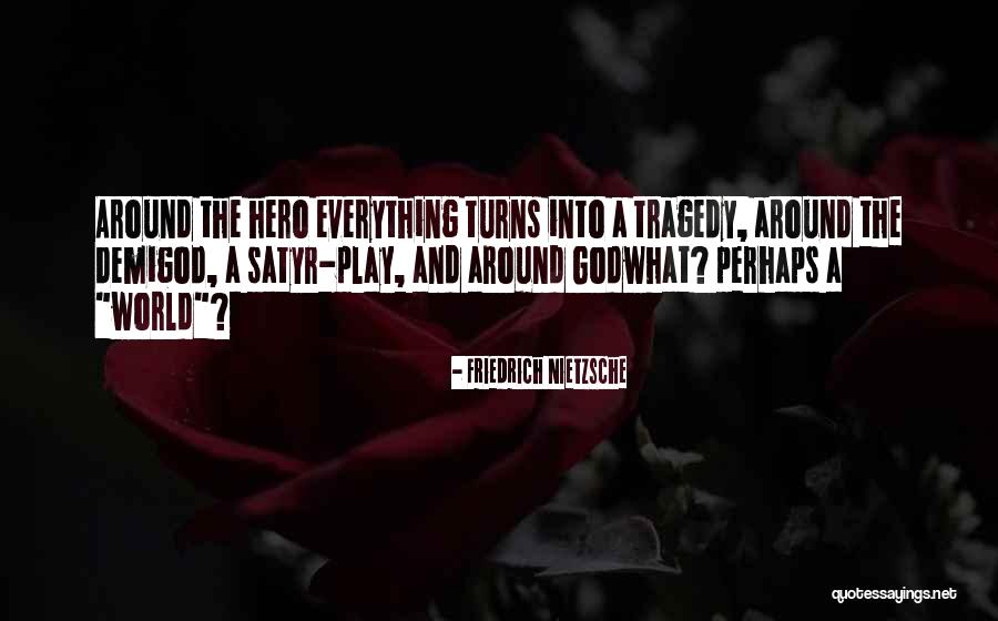Demigod Quotes By Friedrich Nietzsche Demigod Quotes By Friedrich Nietzsche