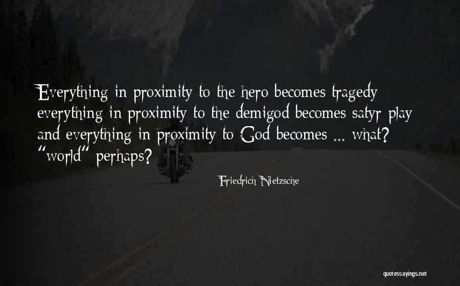 Demigod Quotes By Friedrich Nietzsche Demigod Quotes By Friedrich Nietzsche