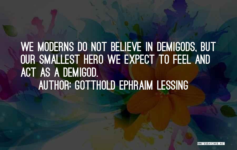 Demigod Quotes By Gotthold Ephraim Lessing