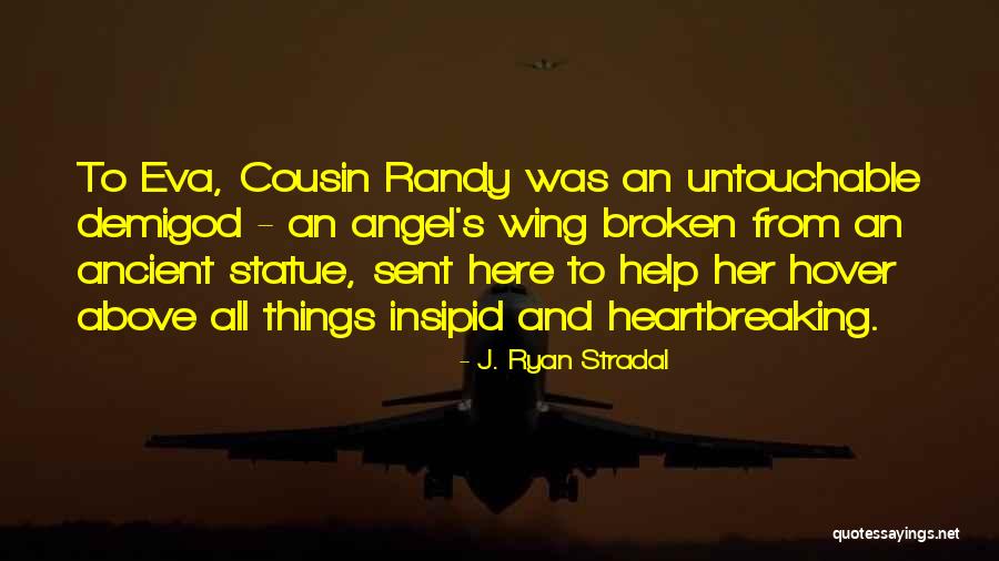 Demigod Quotes By J. Ryan Stradal Demigod Quotes By J. Ryan Stradal