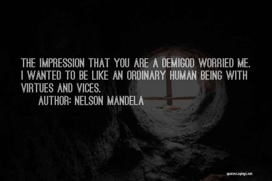 Demigod Quotes By Nelson Mandela