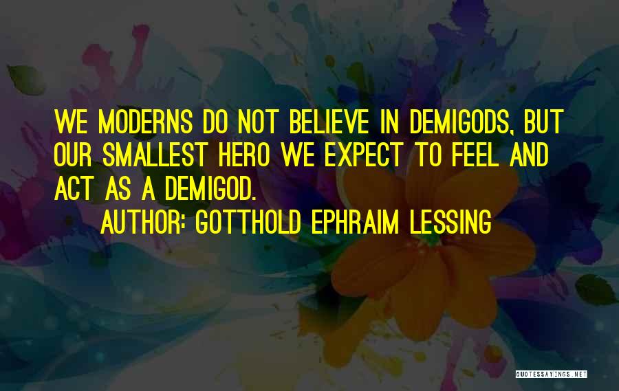 Demigods Quotes By Gotthold Ephraim Lessing