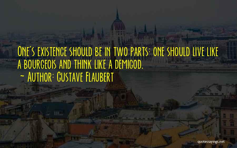Demigods Quotes By Gustave Flaubert