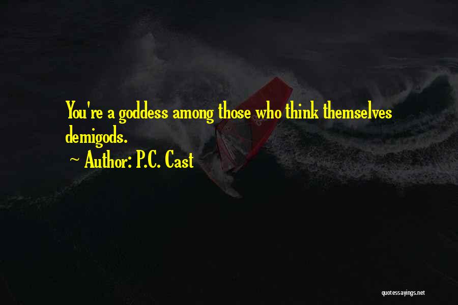 Demigods Quotes By P.C. Cast