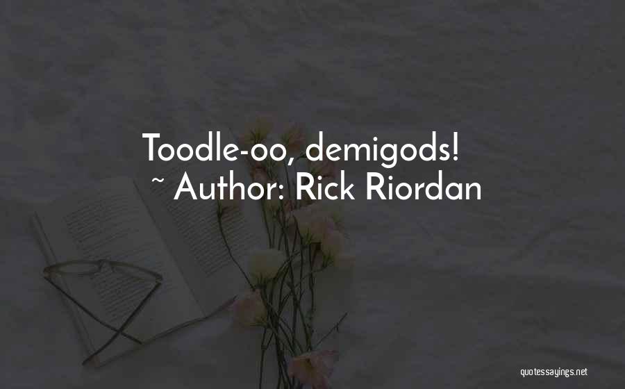 Demigods Quotes By Rick Riordan