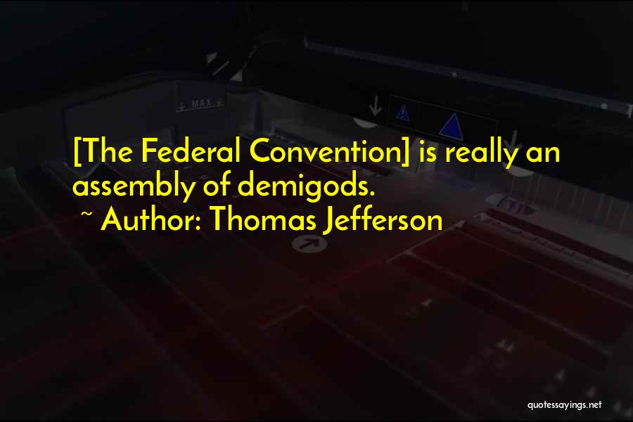 Demigods Quotes By Thomas Jefferson