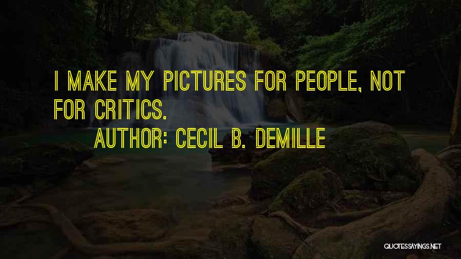 Demille Quotes By Cecil B. DeMille