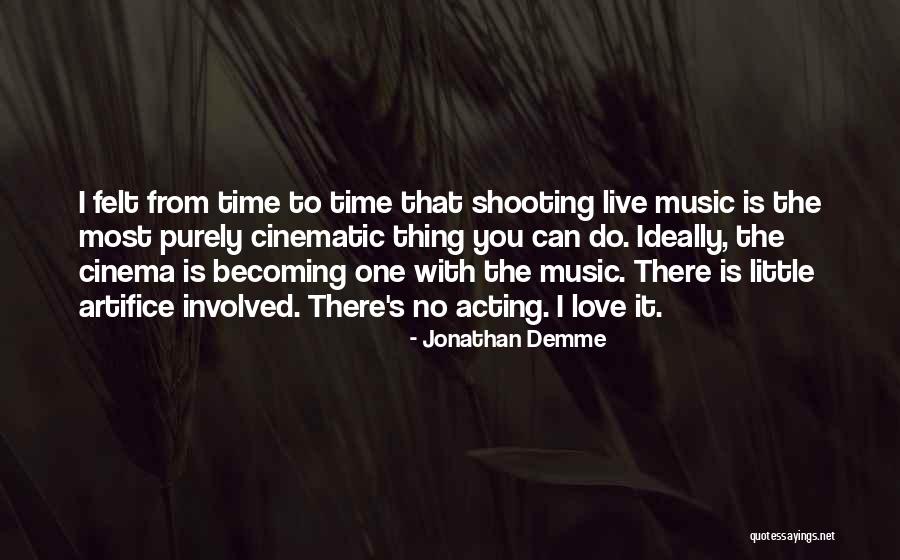 Demme Quotes By Jonathan Demme Demme Quotes By Jonathan Demme