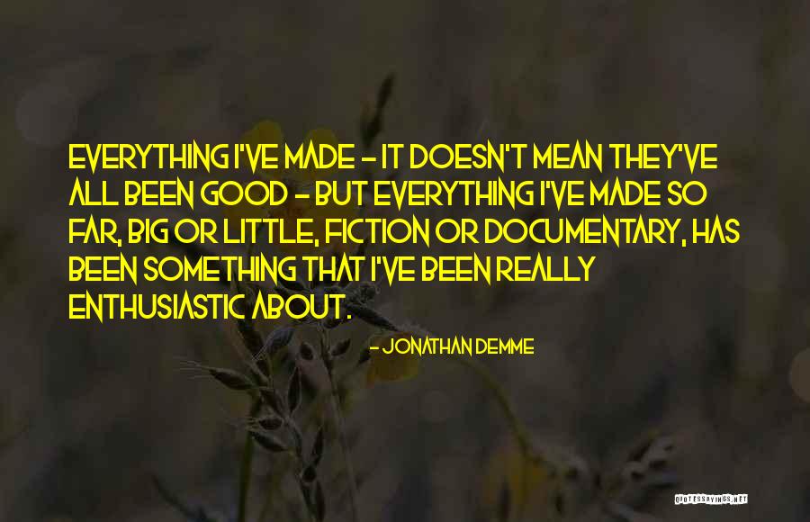 Demme Quotes By Jonathan Demme Demme Quotes By Jonathan Demme