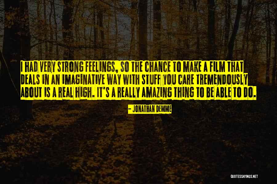 Demme Quotes By Jonathan Demme Demme Quotes By Jonathan Demme