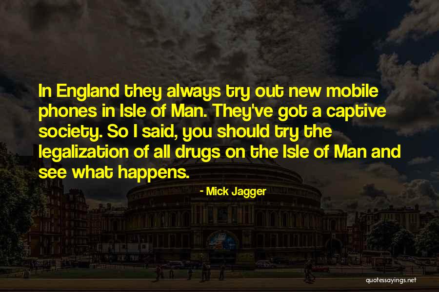 Democracias Liberais Quotes By Mick Jagger Democracias Liberais Quotes By Mick Jagger