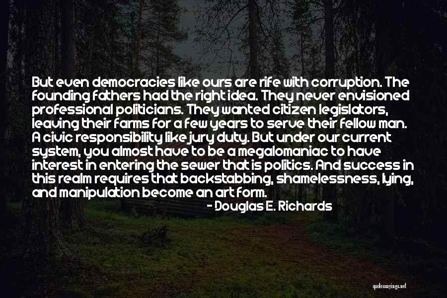 Democracies From The Founding Fathers Quotes By Douglas E. Richards Democracies From The Founding Fathers Quotes By Douglas E. Richards