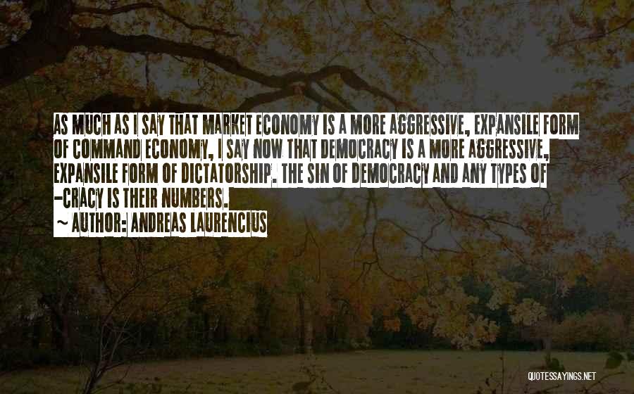 Democracy And Capitalism Quotes By Andreas Laurencius