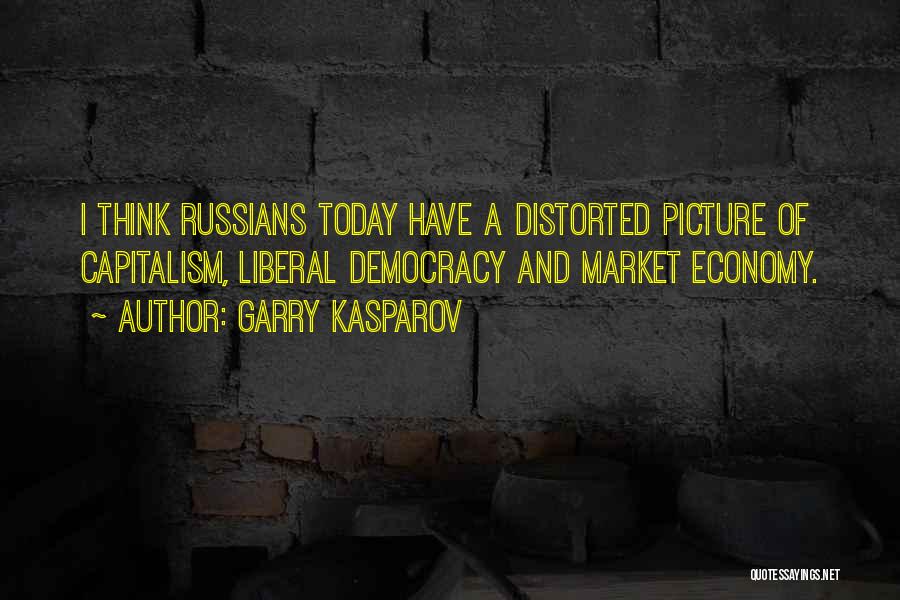 Democracy And Capitalism Quotes By Garry Kasparov