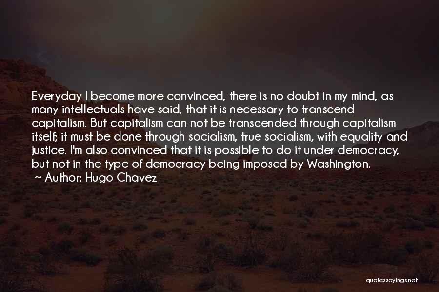 Democracy And Capitalism Quotes By Hugo Chavez