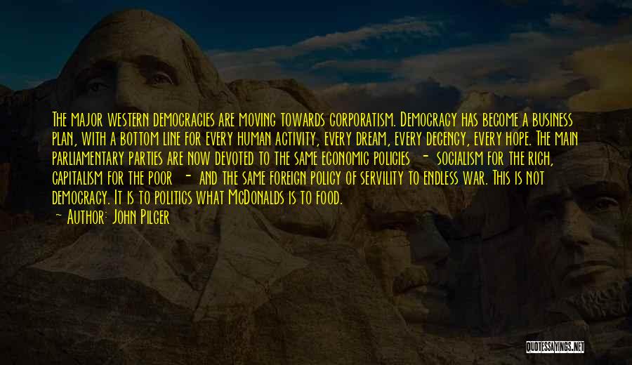 Democracy And Capitalism Quotes By John Pilger