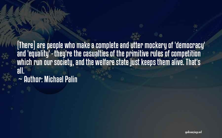 Democracy And Capitalism Quotes By Michael Palin