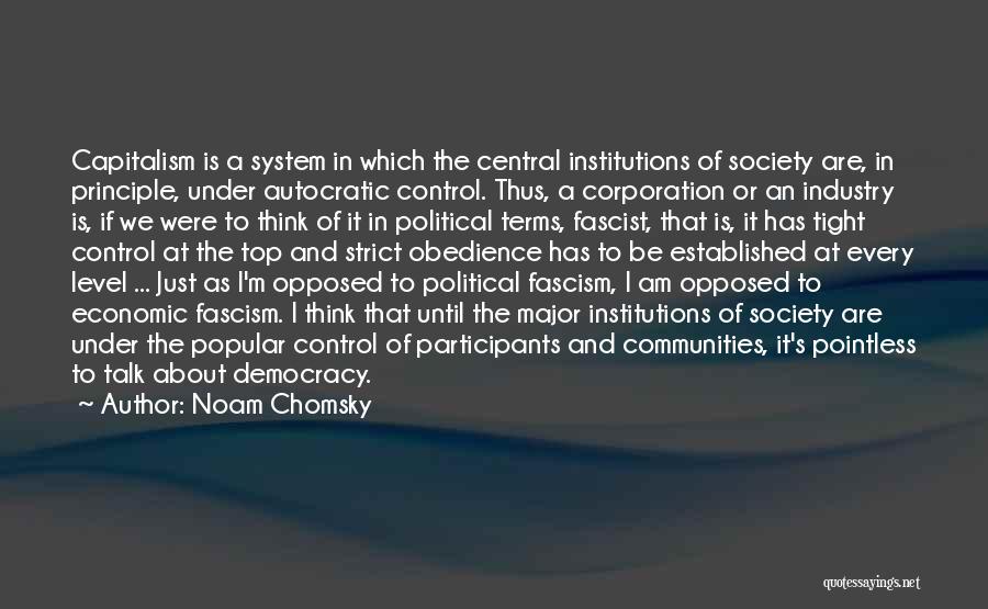 Democracy And Capitalism Quotes By Noam Chomsky