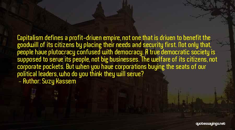 Democracy And Capitalism Quotes By Suzy Kassem