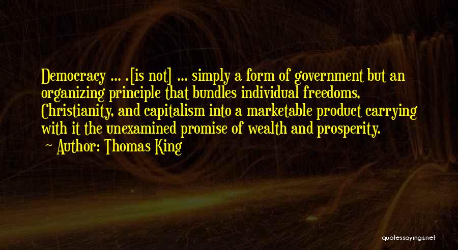 Democracy And Capitalism Quotes By Thomas King