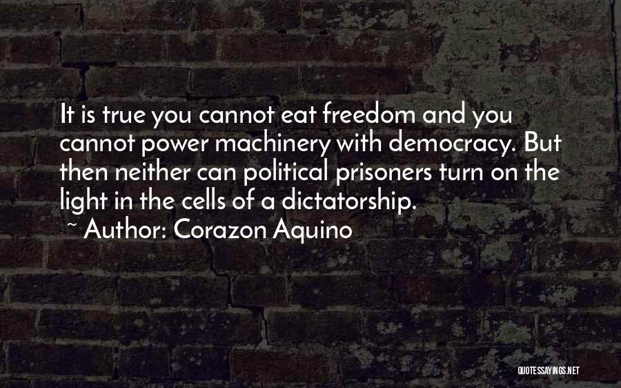 Democracy And Dictatorship Quotes By Corazon Aquino