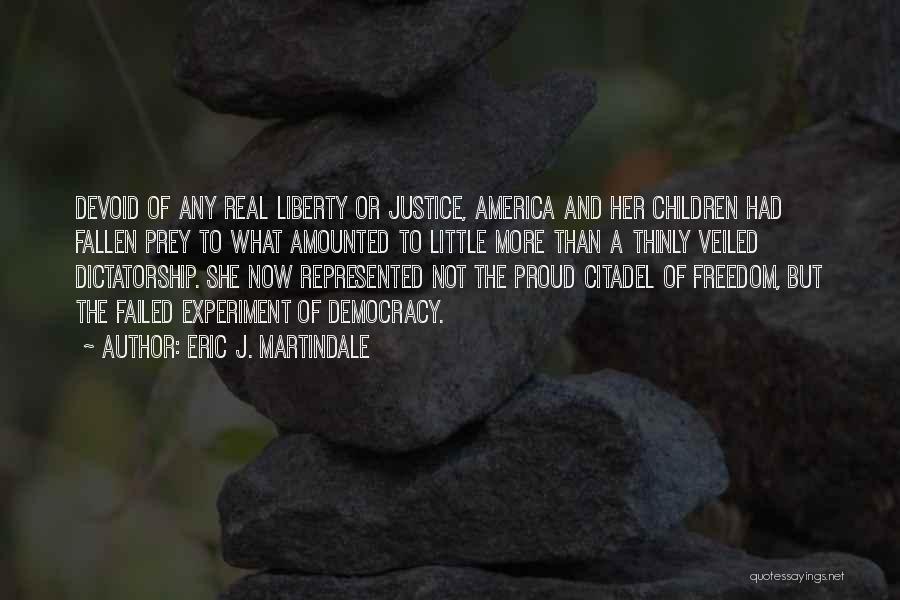 Democracy And Dictatorship Quotes By Eric J. Martindale