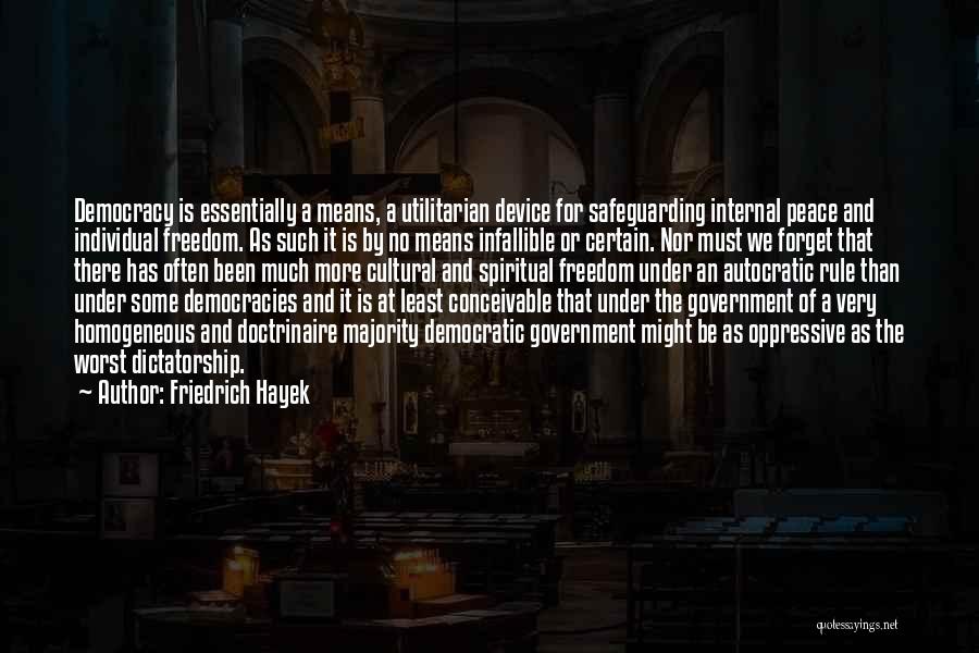 Democracy And Dictatorship Quotes By Friedrich Hayek