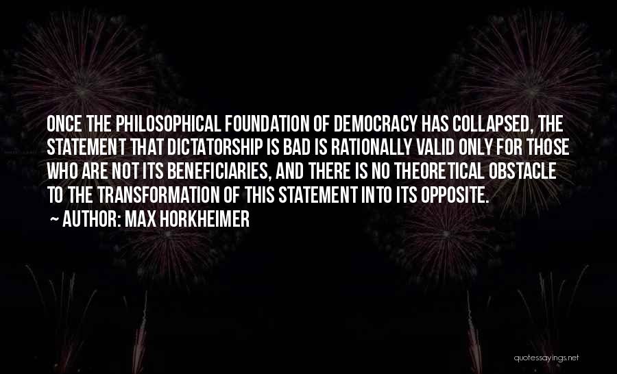 Democracy And Dictatorship Quotes By Max Horkheimer