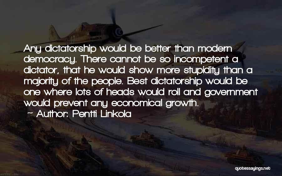 Democracy And Dictatorship Quotes By Pentti Linkola