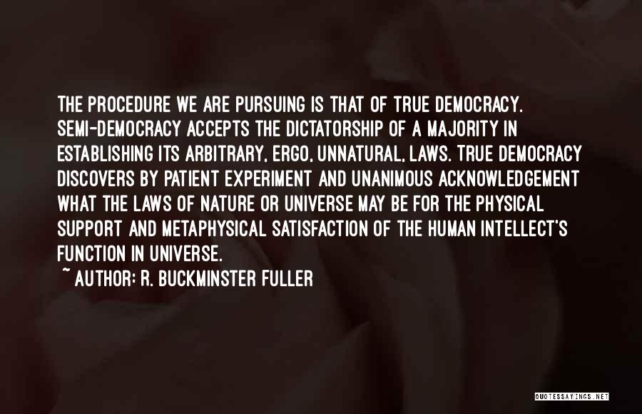 Democracy And Dictatorship Quotes By R. Buckminster Fuller