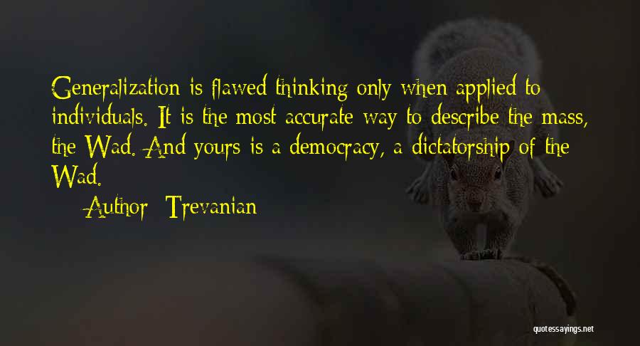 Democracy And Dictatorship Quotes By Trevanian