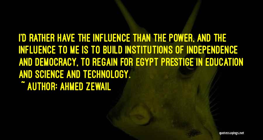 Democracy And Education Quotes By Ahmed Zewail