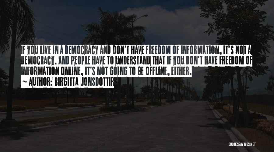 Democracy And Freedom Quotes By Birgitta Jonsdottir