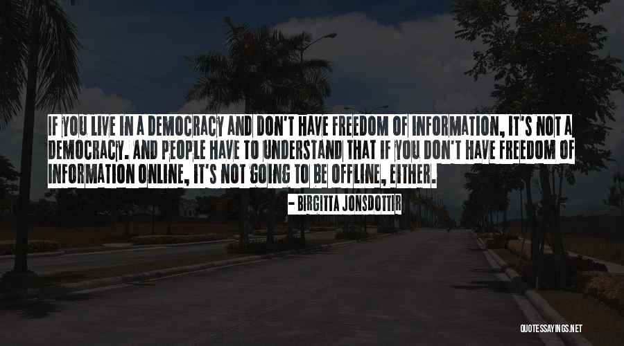 Democracy And Freedom Quotes By Birgitta Jonsdottir