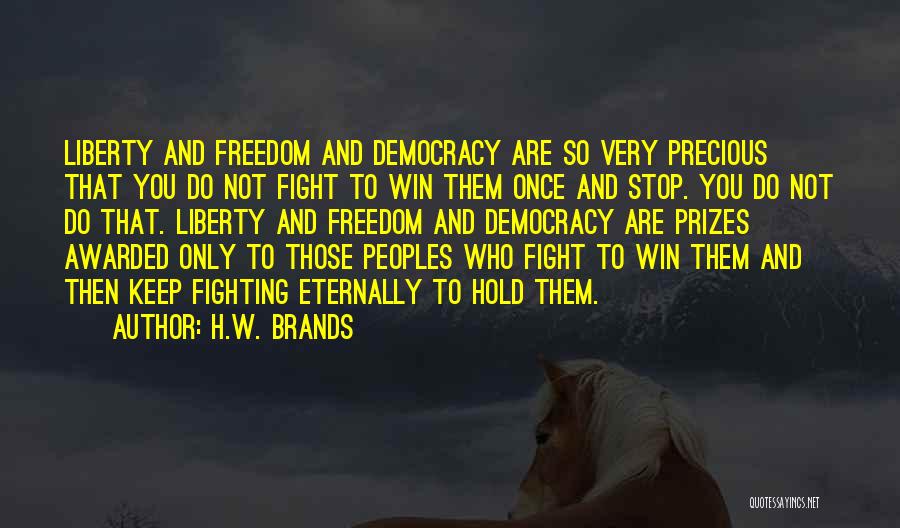 Democracy And Freedom Quotes By H.W. Brands