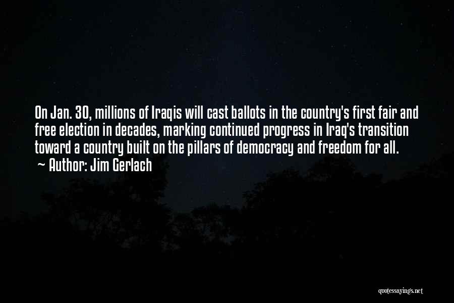 Democracy And Freedom Quotes By Jim Gerlach