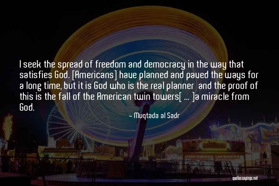 Democracy And Freedom Quotes By Muqtada Al Sadr