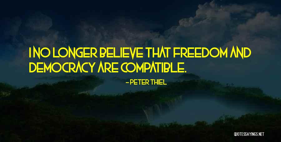 Democracy And Freedom Quotes By Peter Thiel