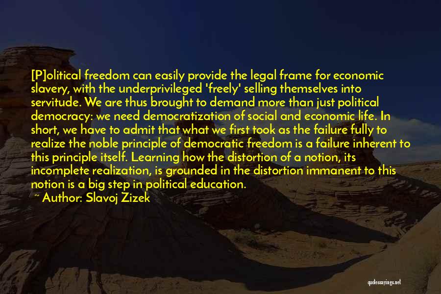 Democracy And Freedom Quotes By Slavoj Zizek