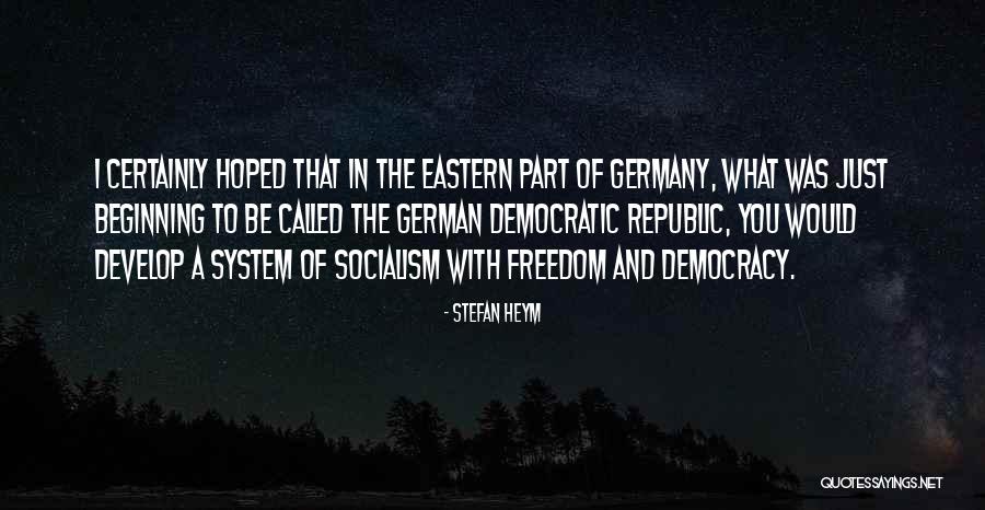 Democracy And Freedom Quotes By Stefan Heym