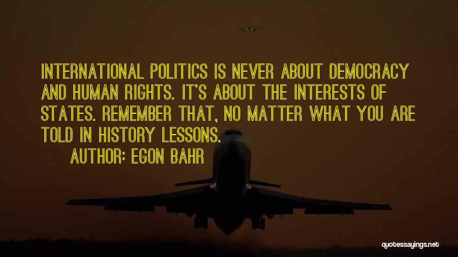 Democracy And Human Rights Quotes By Egon Bahr