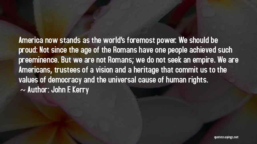 Democracy And Human Rights Quotes By John F. Kerry